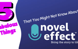 Image of title text that says Five Fabulous Things That You Might Not Know About Novel Effect